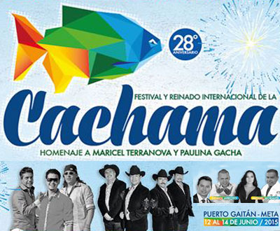 Festival y Reinado Internacional de la Cachama 2015 en Puerto Gaitán, Meta