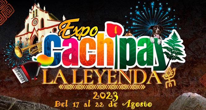 Expo Cachipay La Leyenda 2023