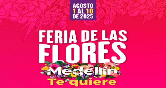 Ferias de las Flores 2025 en Medellín, Antioquia Ferias de las Flores 2025 en Medellín, Antioquia