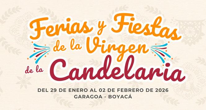 Ferias y Fiestas de la Virgen de la Candelaria 2026 en Garagoa, Boyacá