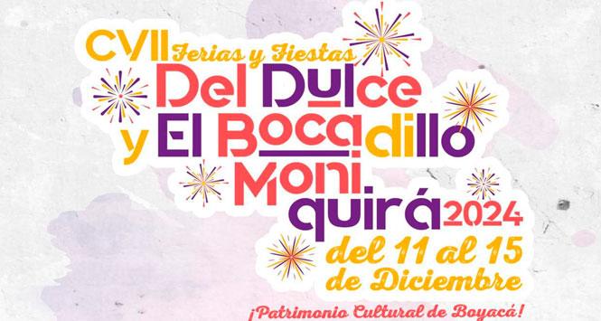 Ferias y Fiestas del Dulce y el Bocadillo 2024 en Moniquirá, Boyacá Ferias y Fiestas del Dulce y el Bocadillo 2024 en Moniquirá, Boyacá