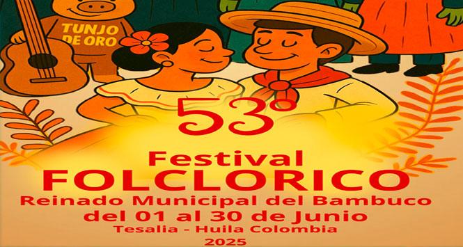 Festival folclórico y Reinado Municipal del Bambuco 2025 en Tesalia, Huila Festival folclórico y Reinado Municipal del Bambuco 2025 en Tesalia, Huila