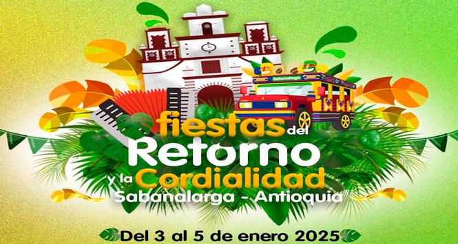 Fiestas del Retorno y la Cordialidad 2025 en Sabanalarga, Antioquia Fiestas del Retorno y la Cordialidad 2025 en Sabanalarga, Antioquia