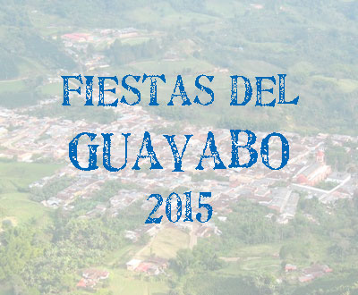 Fiestas del Guayabo 2015 en Pueblorrico, Antioquia