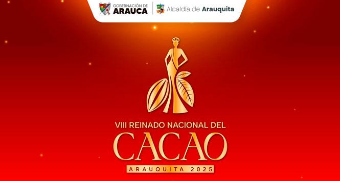Reinado Nacional del Cacao 2025 en Arauquita, Arauca