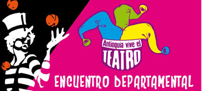 Gran Encuentro Final “Antioquia Vive el Teatro”
